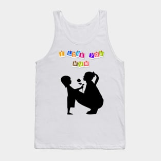 I love you mum Tank Top